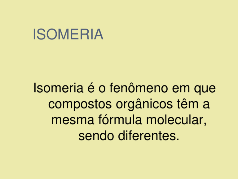 Isomeria em compostos orgânicos