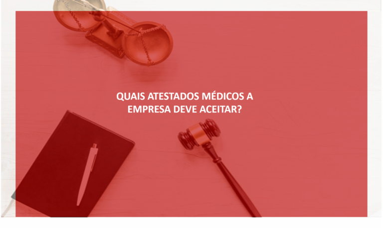 ATESTADO DE ACOMPANHAMENTO MÉDICO – HÁ OBRIGAÇÃO EM ACEITAR?