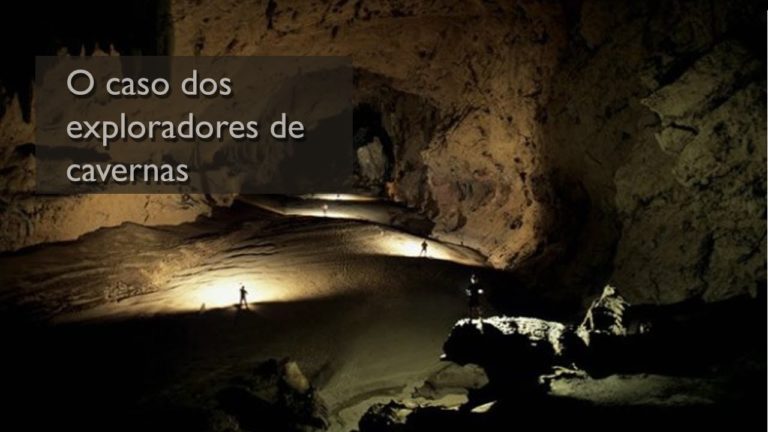 O CASO DOS EXPLORADORES DE CAVERNAS