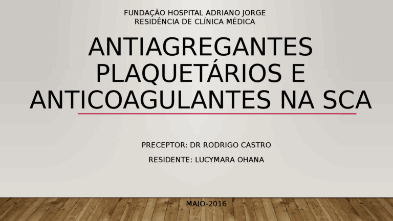 ANTICOAGULANTES, ANTIPLAQUETÁRIOS E TROMBOLÍTICOS