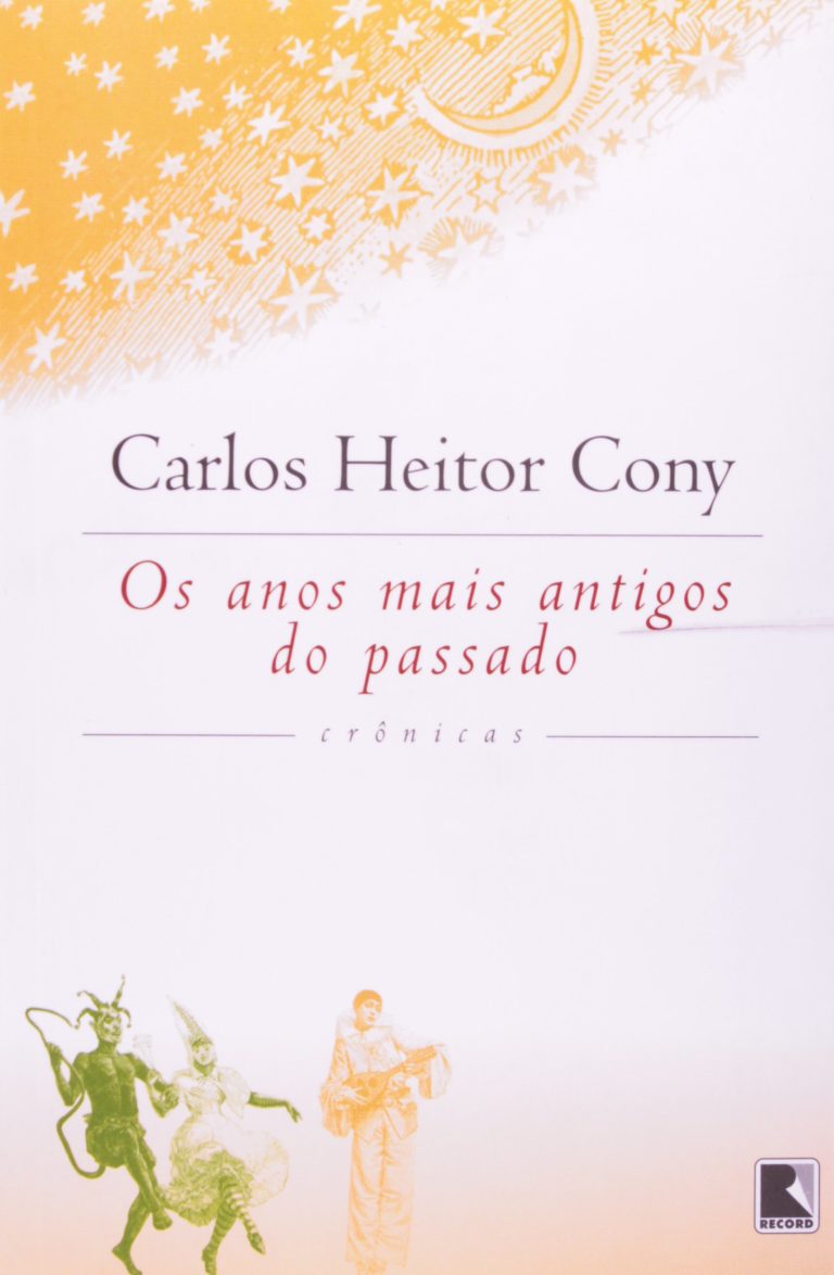 Os anos mais antigos do passado –  Carlos Heitor Cony