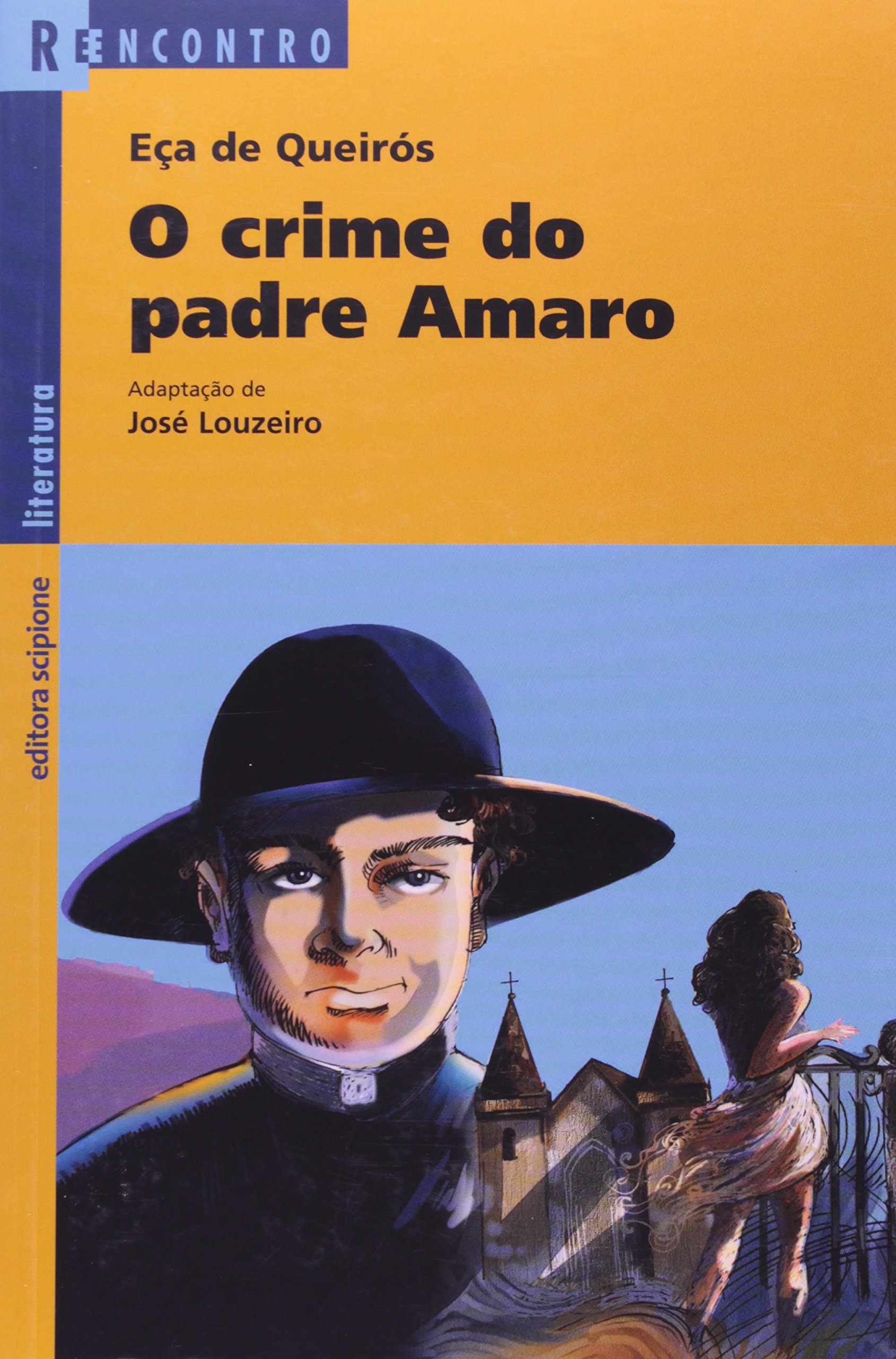 O Crime do Padre Amaro - Eça de Queiroz - Trabalhos Escolares O Crime do Padre Amaro - Eça de Queiroz - Trabalhos Escolares